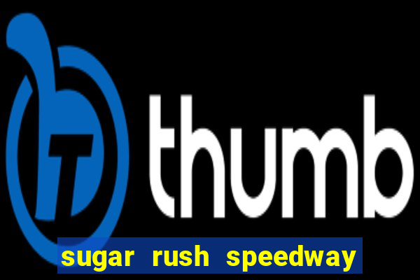 sugar rush speedway download android